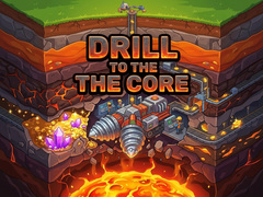 თამაშის Drill to the Core