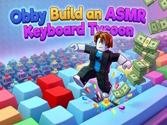 თამაშის Obby: Build an ASMR Keyboard Tycoon