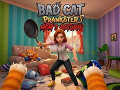 თამაშის Bad Cat Prankster - Mom’s Return