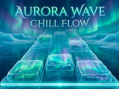 თამაშის Aurora Wave Chill Flow