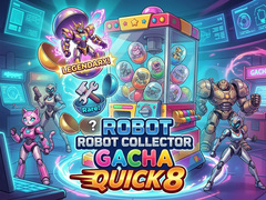 თამაშის Robot Collector Gacha Quick 8