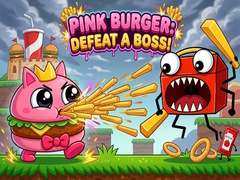 თამაშის Pink Burger: Defeat a BOSS!