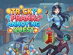 თამაშის Tricky Prank: Annoying Quest 