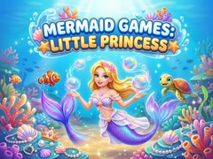 თამაშის Mermaid  Games: Little Princess 