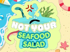 თამაშის Not Your Seafood Salad