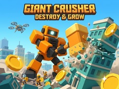 თამაშის Giant Crusher - Destroy & Grow