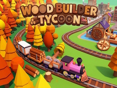 თამაშის Wood Builder Tycoon
