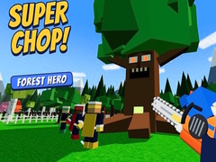 თამაშის Super Chop! Forest Hero