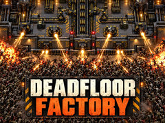 თამაშის Deadfloor Factory